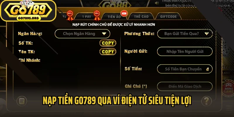 Nạp tiền Go789 qua ví điện tử siêu tiện lợi